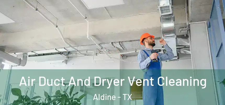  Air Duct And Dryer Vent Cleaning Aldine - TX