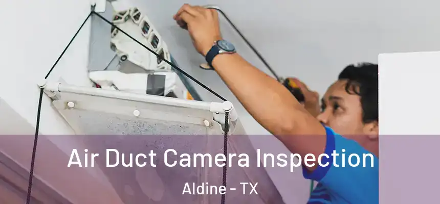  Air Duct Camera Inspection Aldine - TX