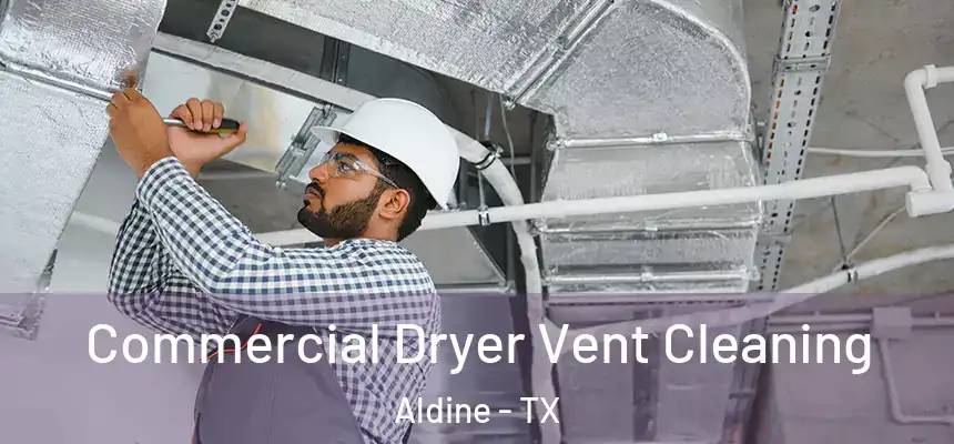 Commercial Dryer Vent Cleaning Aldine - TX