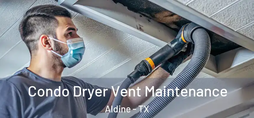  Condo Dryer Vent Maintenance Aldine - TX