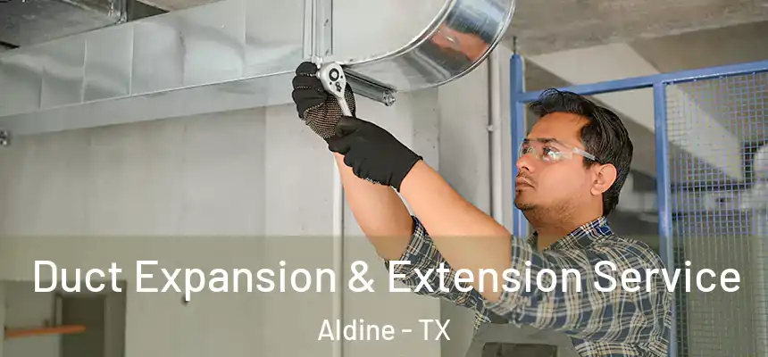 Duct Expansion & Extension Service Aldine - TX