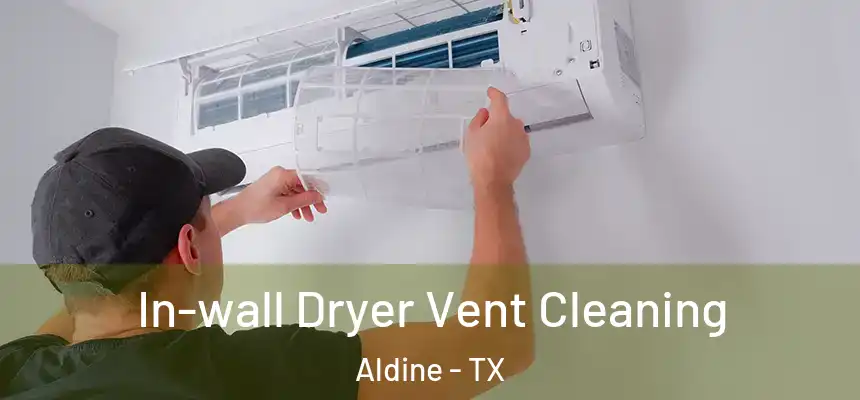  In-wall Dryer Vent Cleaning Aldine - TX