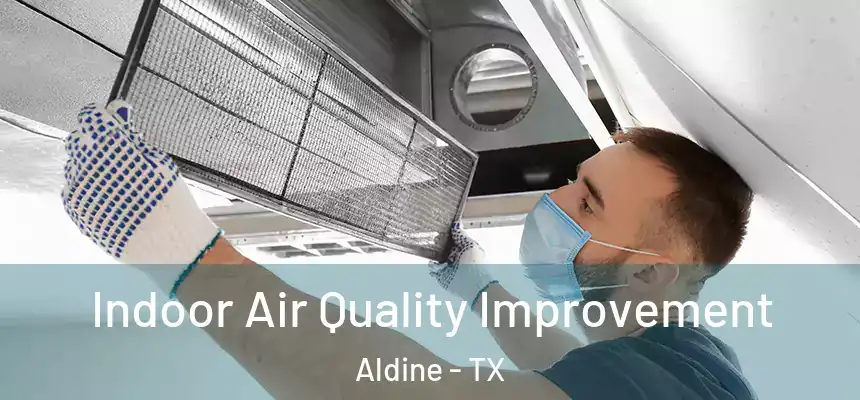  Indoor Air Quality Improvement Aldine - TX