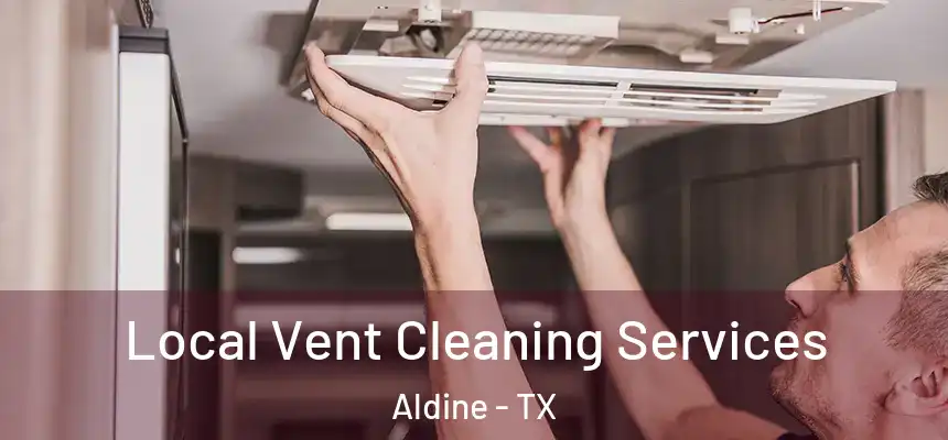  Local Vent Cleaning Services Aldine - TX