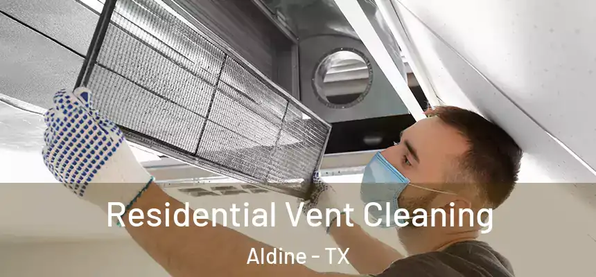 Residential Vent Cleaning Aldine - TX